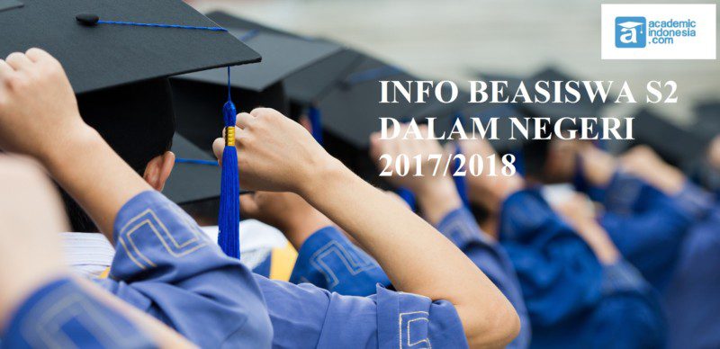 Info Beasiswa S2 Dalam Negeri 2017 2018
