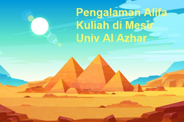 Pengalaman Alifa Kuliah di Mesir